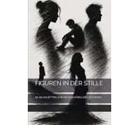 FIGUREN IN DER STILLE: 80 SILHOUETTEN ZUM BEOBACHTEN UND ZEICHNEN