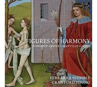 Figures Of Harmony: Canciones Del Códice Chantilly C. 1390 / Ferrara Ensemble. Crawford Young, Dirección