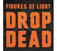 Figures of Light - Drop Dead
