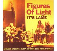 Figures of Light - It's Lame: Violent, Sadistic, Outta Control 1972 Rock N' Roll!! [7" VINYL] [Vinilo]