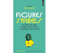 Figures stylées: Les figures de style revisitées par les élèves et expliquées par leur prof (Points Goût des mots)