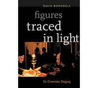 Figures Traced in Light: On Cinematic Staging