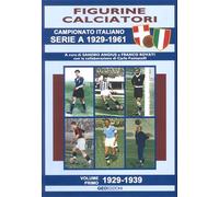 Figurine calciatori. Campionato Italiano Serie A 1929-1961. 1929-1939 (Vol. 1)