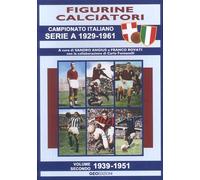 Figurine calciatori. Campionato Italiano Serie A 1929-1961. 1939-1951 (Vol. 2)