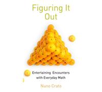 Figuring It Out: Entertaining Encounters with Everyday Math