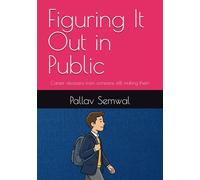 Figuring It Out in Public: Career decisions from someone still making them