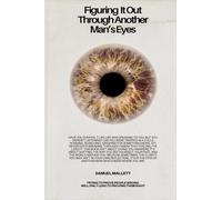 Figuring it Out Through Another Man’s Eyes