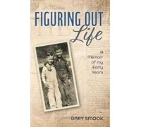 Figuring Out Life: A Memoir of my Early Years