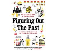 Figuring Out The Past: A History of the World in 3,495 Vital Statistics