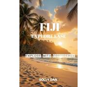 FIJI EXPLORE EASE: EXPLORE WITH CONFIDENCE