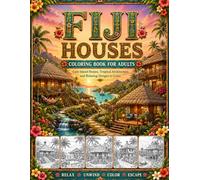 Fiji Houses Coloring Book for Adults: Cute Island Homes, Tropical Architecture, and Relaxing Designs to Color