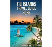 FIJI ISLANDS TRAVEL GUIDE 2026: Ethical Journeys and Authentic Culture: Stress-Free Itineraries, Top Attractions, and Lasting Memories for Rechargers, Explorers, and Culture Lovers