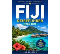 FIJI REISEFÜHRER 2026-2027: Erkunden Sie Korallenküsten, Regenwaldpfade und lokale Märkte für jedes Budget.