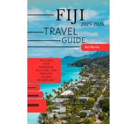 Fiji Travel Guide 2025-2026 (WanderSphere: The Global Travel Collection)