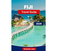 Fiji Travel Guide 2026: Discover Tropical Islands, Coral Reefs and Warm Fijian Hospitality