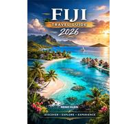 Fiji Travel Guide 2026: Insider Tips, Thoughtful Itineraries & Can’t-Miss Experiences Across Fiji