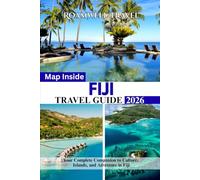 FIJI TRAVEL GUIDE 2026: Your Complete Companion to Culture, Islands, and Adventure in Fiji