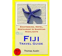 Fiji Travel Guide: Sightseeing, Hotel, Restaurant & Shopping Highlights [Idioma Inglés]