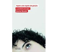 FIJOS LOS OJOS EN JESÚS: La parábola del agua: 211 (Espiritualidad)
