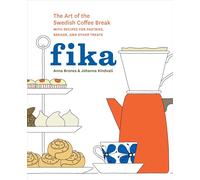 Fika: The Art of The Swedish Coffee Break, with Recipes for Pastries, Breads, and Other Treats [Idioma Inglés]