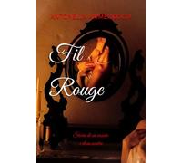 Fil rouge - Storia di un vissuto e di un sentire - Seconda Edizione Illustrata