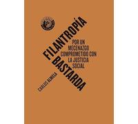 Filantropía bastarda: Por un mecenazgo comprometido por la justicia social