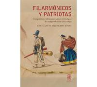 Filarmónicos y patriotas: Compositores latinoamericanos en tiempos de independencias (1800-1850)