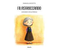 Filastroccando. Giocando con le parole (Nuove voci. Le piume)