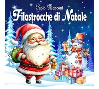 Filastrocche di Natale: Filastrocche in rima per aspettare il Natale (Filastrocche e rime di Mastro Coniglio)