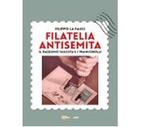 Filatelia Antisemita. Il Razzismo Fascista E I Francobolli (ebook)