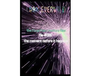 File 006: The Moment Before it Happens: The Forgotten Creature Files