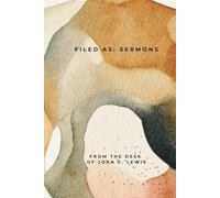 File as: Sermons: from the desk of Joan C. Lewis