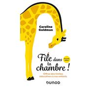 File dans ta chambre !: Offrez des limites éducatives à vos enfants