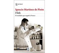 Filek: El estafador que engañó a Franco (Biblioteca Breve)