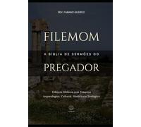 Filemom: A Bíblia de Sermões do Pregador: Esboços Bíblicos Para Pregação Expositiva e Estudos Bíblicos (Epístolas de Paulo)