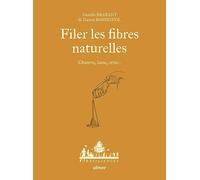 Filer les fibres naturelles: Chanvre, laine, ortie...