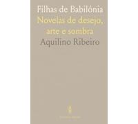 Filhas de Babilónia: Novelas de desejo, arte e sombra