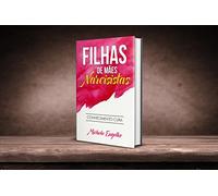Filhas de Mães Narcisistas: Conhecimento Cura
