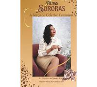 Filhas Sororas: A Força do coletivo feminino