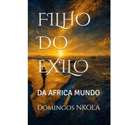 FILHO DO EXILO: DA AFRICA MUNDO