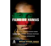 Filho do Hamas. Um relato impressionante sobre terrorismo. Traicao. intrigas politicas e escolhas impensaveis (Em Portugues do Brasil)