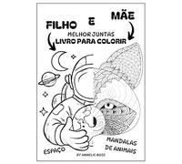filho e mãe - melhor juntas livro para colorir - A nossa criatividade une-nos de uma forma especial.