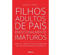 FILHOS ADULTOS DE PAIS EMOCIONALMENTE IMATUROS