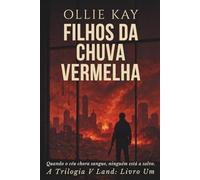 Filhos da Chuva Vermelha: A Trilogia V Land: Livro Um