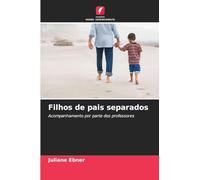 Filhos de pais separados: Acompanhamento por parte dos professores