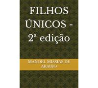 FILHOS ÚNICOS - 2ª edição