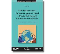 Fili di speranza. Le nuove generazioni e l’arte del futuro nel mondo moderno. Antologia di scritti da Spirito Artigiano
