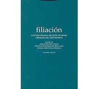 Filiación I. Cultura Pagana. Religión De Israel. Orígenes Del Cristianismo (Estructuras y Procesos. Religión)