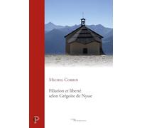Filiation et liberté chez Grégoire de Nysse