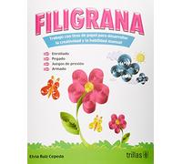 Filigrana: Trabajo con tiras de papel para desarrollar la creatividad y la habilidad manual / Working with paper strips to develop creativity and manual skills